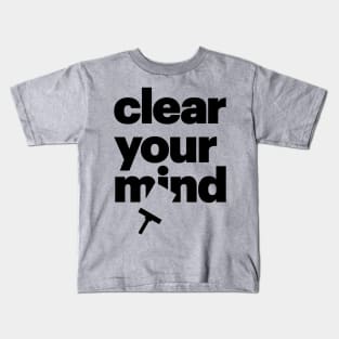 Clear Your Mind Kids T-Shirt